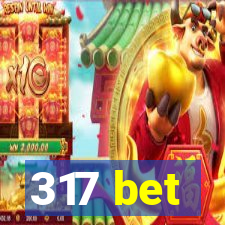 317 bet